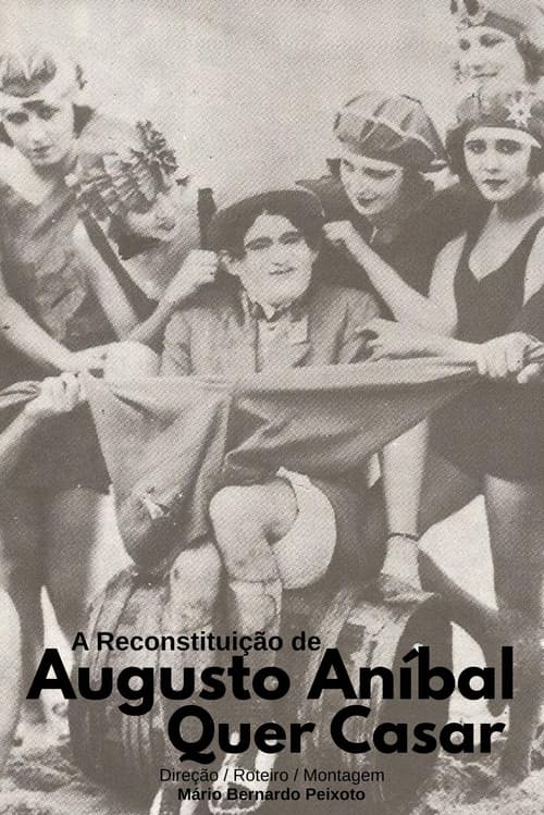 A Reconstituição de "Augusto Aníbal Quer Casar"